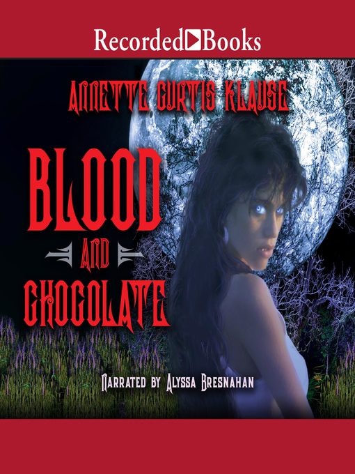 Title details for Blood and Chocolate by Annette Curtis Klause - Wait list